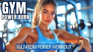 GYM Power Burn Anthem &ndash; Vol.24 EDM POWER WORKOUT