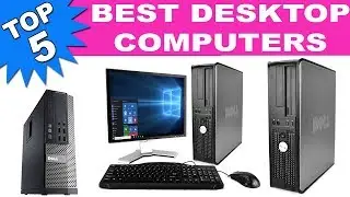 Top 5 Best Desktop Computers 2019