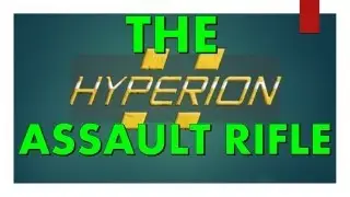 Hyperion Assault Rifles in Borderlands 2!