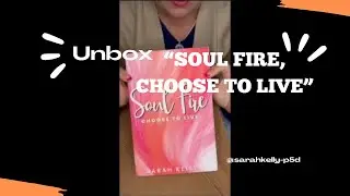 Unboxing new book, Soul Fire, Choose to Live by Sarah Kelly   #authortube