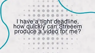 I have a tight deadline, how quickly can Streeem produce a video for me?