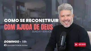 Como se reconstruir com ajuda de Deus | Domingo 02 Novembro | iDivine Church