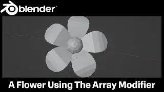 How to make a flower in Blender 3D using the array modifier.