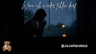 Wenn ich wieder fühlen darf | Ein ehrlicher Song über Gefühle | JoJoHerzblut