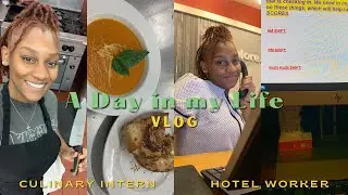 A Day in my Life as a Culinary Intern 👩🏽&zwj;🍳& Hotel worker 🏨