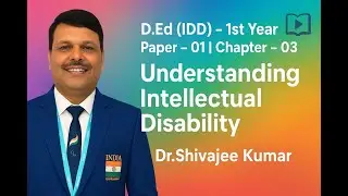 D.Ed (IDD) &ndash; 1st Year | Paper &ndash; 01 | Chapter &ndash; 03 | Understanding Intellectual Disability