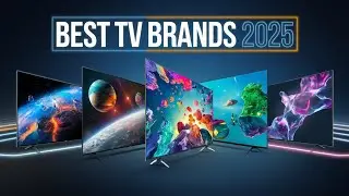 Best TV Brands to Buy in 2025!
