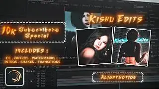 10K Special Editing Pack Alight Motion ⚡ (AE Style CC, Shakes, Watermarks, Intros & Outros)