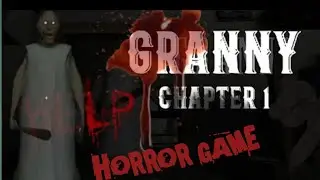 GRANNY CHAPTER 1. GRANNY 1. HORROR GAME .