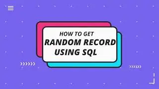 How to get RANDOM Record from the database table using SQL