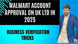 Walmart Seller Account Approval on UK LTD in 2025| Walmart Seller Center Creation