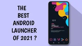 The Best Android Launcher of 2021?