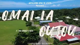 Autalavou EFKS Te Atatu - Omai Ia Outou (Official Music Video)