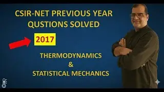 GIBBS ENTROPY FORMULA​​, CSIR-NET DECEMBER 2017 PHYSICS QUESTION PAPER SOLUTIONS
