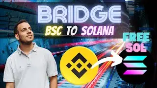 Bridge From Binance Smart Chain (BSC) To Solana + Free Sol Updated 2022