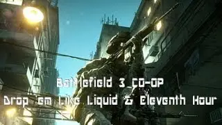 Battlefield 3 Coop - Drop 'em Like Liquid & Eleventh Hour[HD][M]