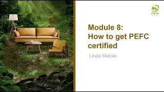 Module 8: How to get PEFC certified