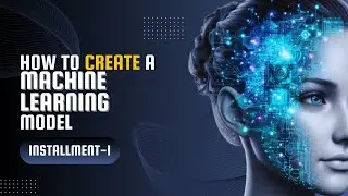 Part 1 - Machine Learning Model Development (installment-1) |  MLOps Tutorial Series | AiCouncil