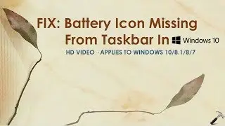 FIX: Battery Icon Missing From Taskbar In Windows 10