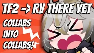 TF2 Gaming into RVThere Yet Collab into Collab with Friends! [SUBATHON Day 5 Part 1]