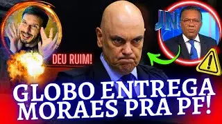 🚨LASCOU DE VEZ! Globo DESMENTE Moraes AO VIVO⛔ e caso chega aos ouvidos da PF!