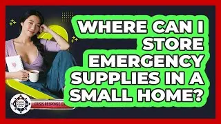 Where Can I Store Emergency Supplies In A Small Home? - Crisis Response Coach