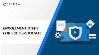 SSL Certificate Enrollment Process by Certera