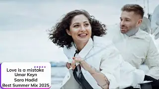 Umar Keyn - Love is a mistake ⎪ Best Summer Mix 2025 ✧ Клип