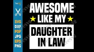 Awesome Like My Daughter In Law SVG PNG Family Lovers Mom Dad Daughter Quotes | Teesvg