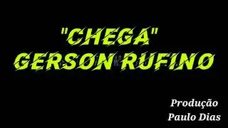 Chega Gerson Rufino playback legendado
