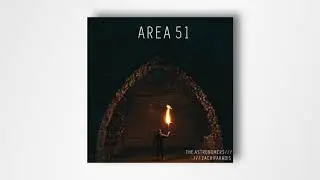 The Astronomers - Area 51 ft. Zach Paradis (Official Audio)