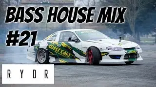 BASS HOUSE MIX #21 | #RYDRZ