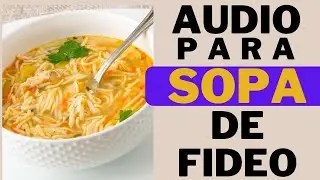AUDIO para SOPA DE FIDEOS