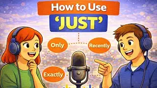 How to use Just in English | Real life/world conversation | Daily English Podcast for Learners