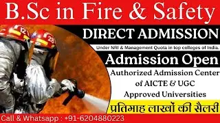 B.Sc IN FIRE & SAFETY | DIRECT ADMISSION IN AICTE & UGC APPROVED UNIVERSITIES | EDUCATIONAL VIDEOS