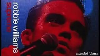 Robbie Williams - Supreme - Extended Fabmix - 2000