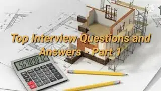 Top Interview Questions and Answers - Part 1 | Quantity Surveying |