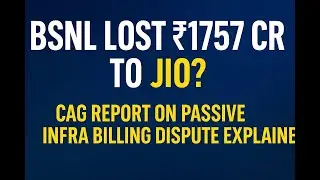 BSNL Lost ₹1757 Cr to Jio? | CAG Report on Passive Infra Billing Dispute Explained
