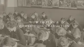 How to Celebrate Your Homeschool Graduate