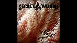 SECRET WIZARD - Smell Of Humanity (2017) - 03 - Can U Push Me Down?