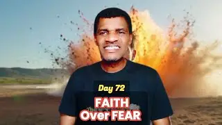 DAY 72 - Faith over Fear @thelightapostle 