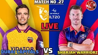 Dubai Capitals vs Sharjah Warriorz Live | Match 27 Full Live Commentary | DC vs SW Today Match