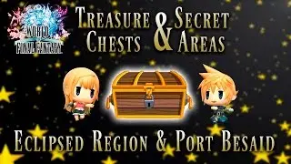World of Final Fantasy - Eclipsed Region & Port Besaid | Treasure Chest and Secret Areas Guide