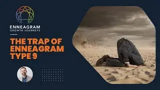 Enneagram Coach London: The Trap of Enneagram Type 9