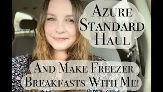 Azure Standard Order September 2022 | Make Ahead Freezer Breakfasts