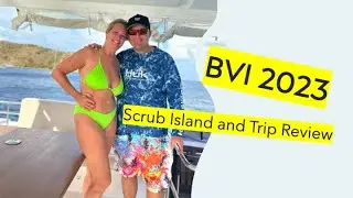 Sailing The BVI 2023 Scrub Island and Trip Review!!! Power Catamaran!