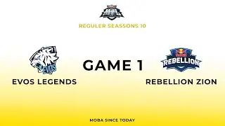 Evos Legends Vs Rebellion Zion Game 1 | MPL ID S10
