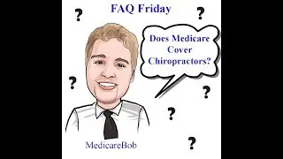 Medicare Coverage - Chiropractors: Medicare Coverage and Chiropractic Care