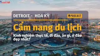 CẨM NANG DU LỊCH DETROIT MỸ | KINH NGHIỆM THỰC TẾ, ĐI Đ&Acirc;U, ĂN G&Igrave;, Ở Đ&Acirc;U ĐẸP NHẤT?