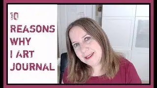 Why I Art Journal?
